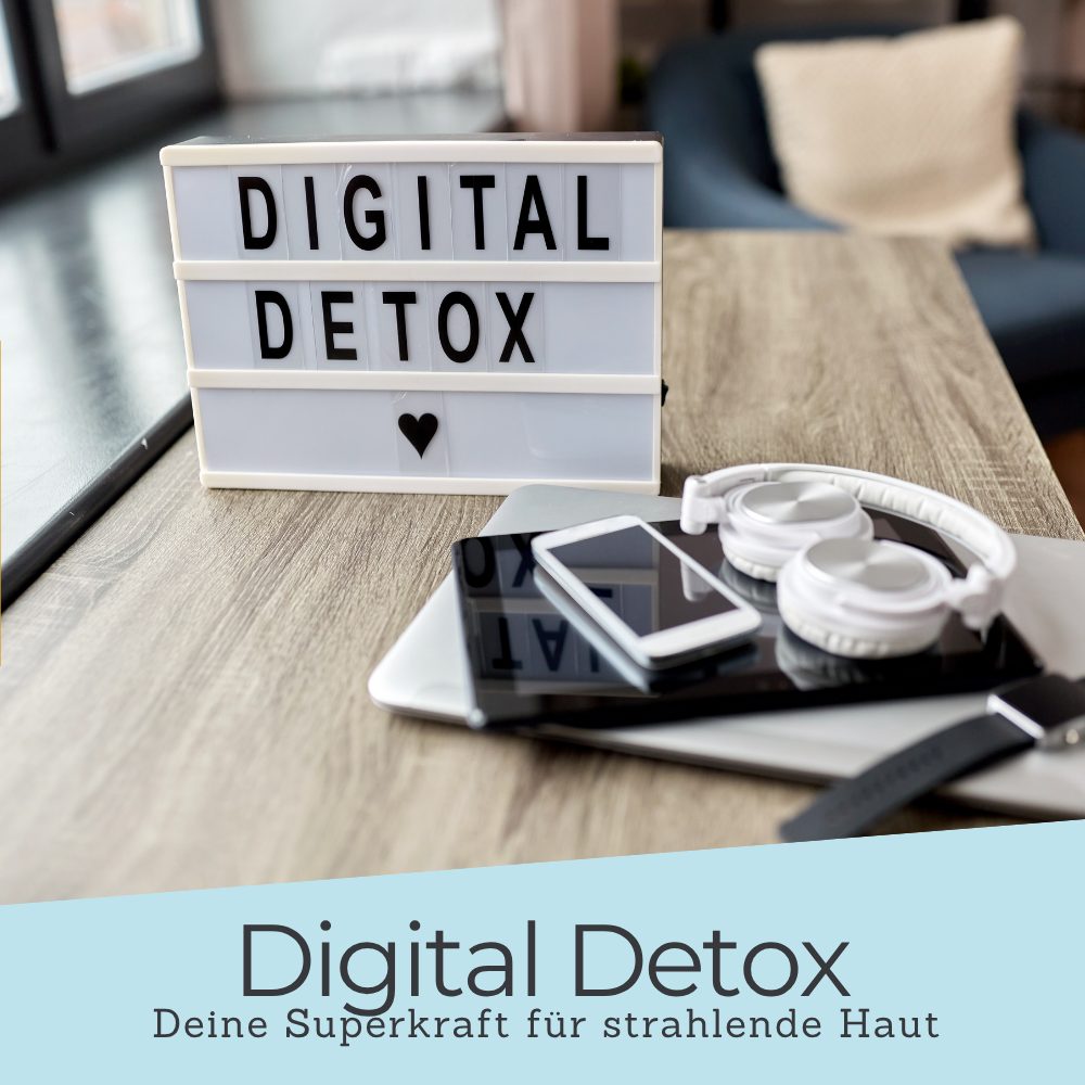 Tschüss Bildschirmzeit – Digital Detox für einen strahlenden Teint